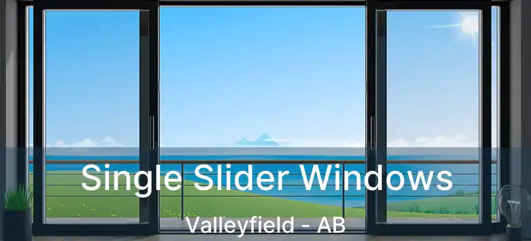  Single Slider Windows Valleyfield - AB