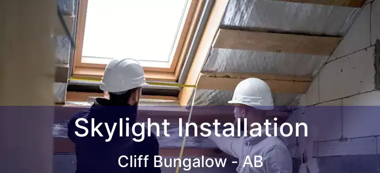  Skylight Installation Cliff Bungalow - AB