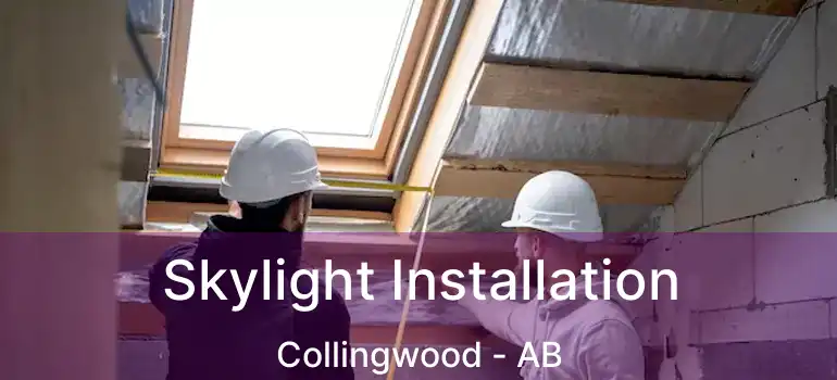 Skylight Installation Collingwood - AB