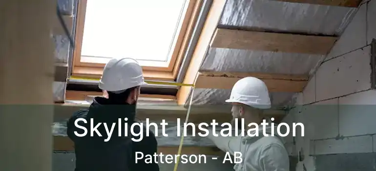  Skylight Installation Patterson - AB