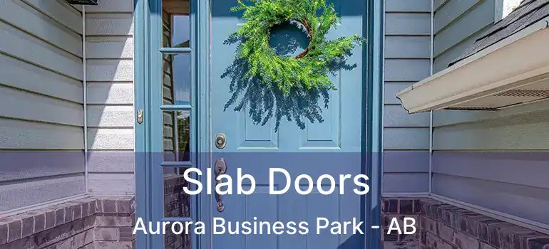  Slab Doors Aurora Business Park - AB