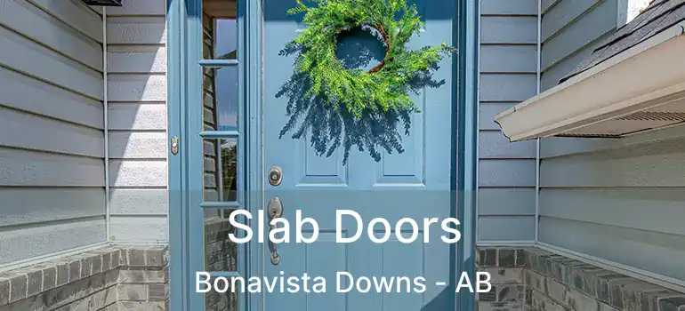 Slab Doors Bonavista Downs - AB