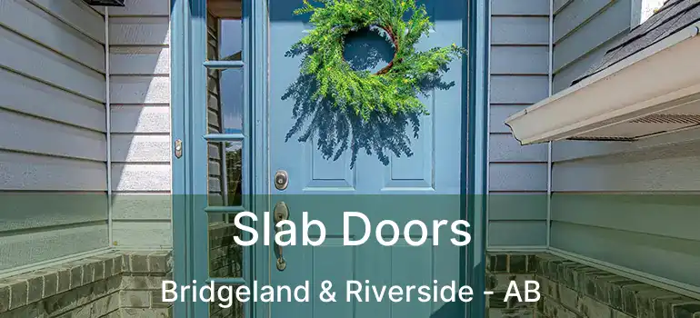  Slab Doors Bridgeland & Riverside - AB