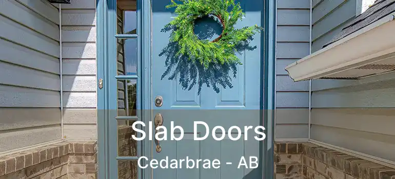  Slab Doors Cedarbrae - AB