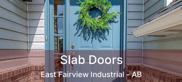  Slab Doors East Fairview Industrial - AB