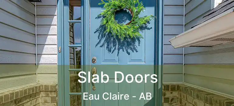  Slab Doors Eau Claire - AB