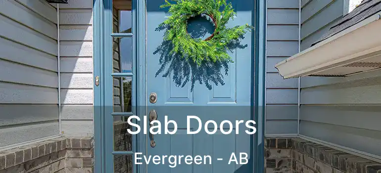  Slab Doors Evergreen - AB