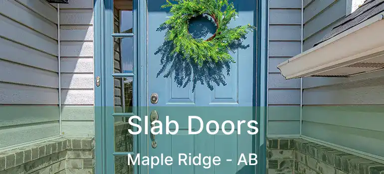  Slab Doors Maple Ridge - AB