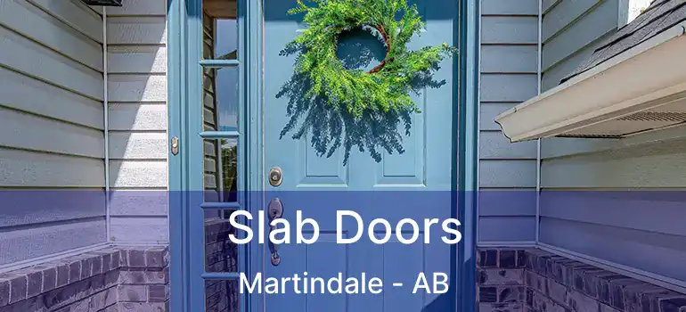  Slab Doors Martindale - AB