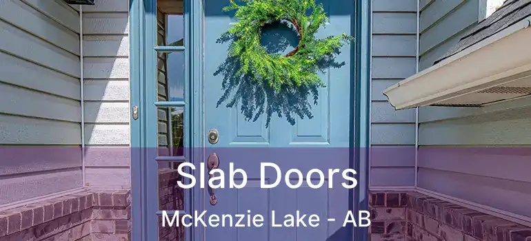  Slab Doors McKenzie Lake - AB