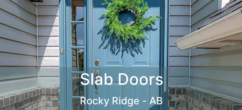  Slab Doors Rocky Ridge - AB