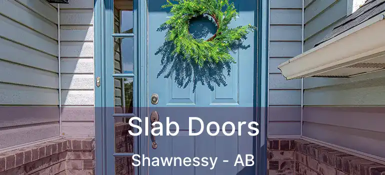  Slab Doors Shawnessy - AB