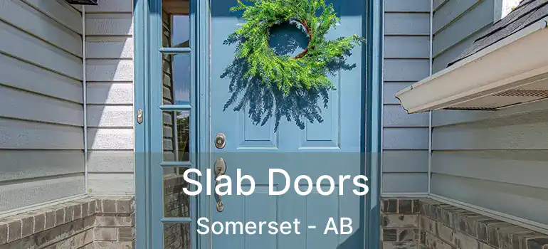  Slab Doors Somerset - AB