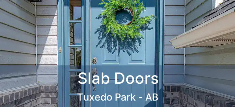  Slab Doors Tuxedo Park - AB