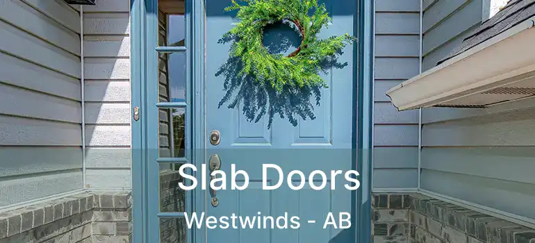  Slab Doors Westwinds - AB