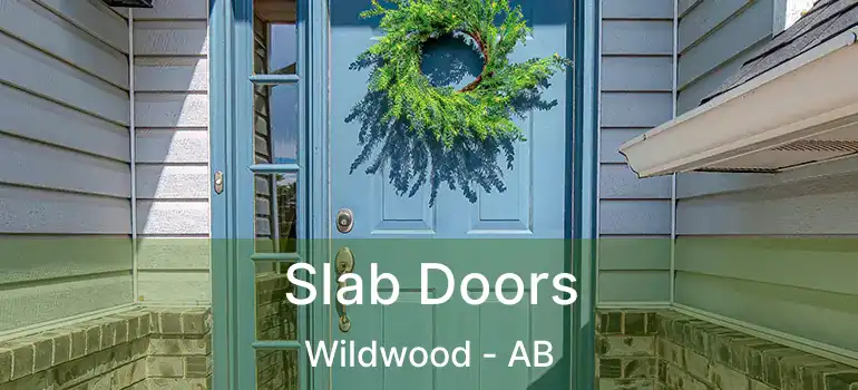  Slab Doors Wildwood - AB