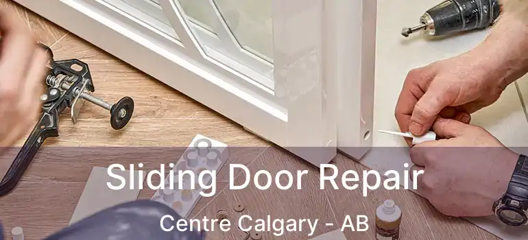 Sliding Door Repair Centre Calgary - AB