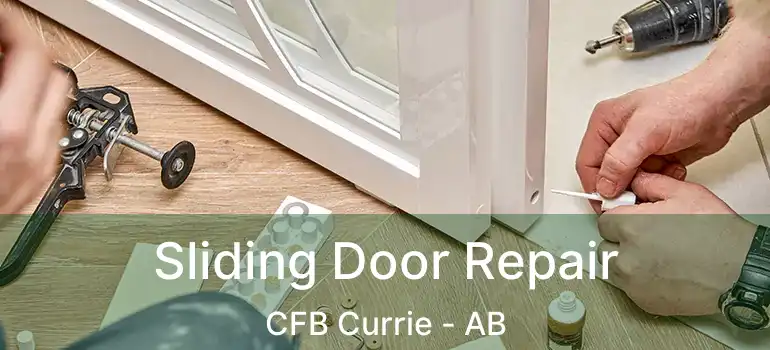  Sliding Door Repair CFB Currie - AB