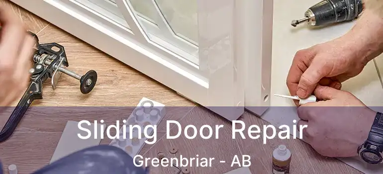  Sliding Door Repair Greenbriar - AB