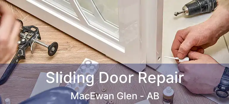  Sliding Door Repair MacEwan Glen - AB