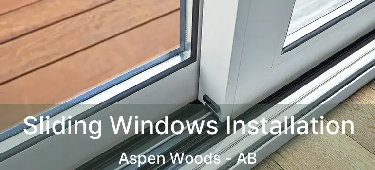  Sliding Windows Installation Aspen Woods - AB