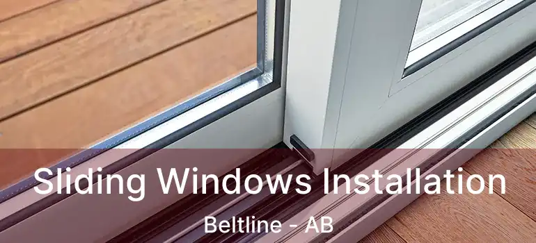  Sliding Windows Installation Beltline - AB