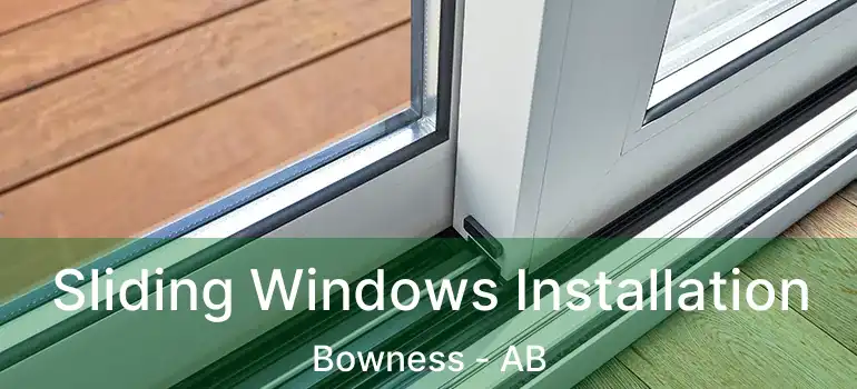  Sliding Windows Installation Bowness - AB