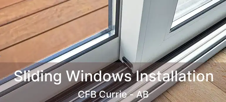  Sliding Windows Installation CFB Currie - AB