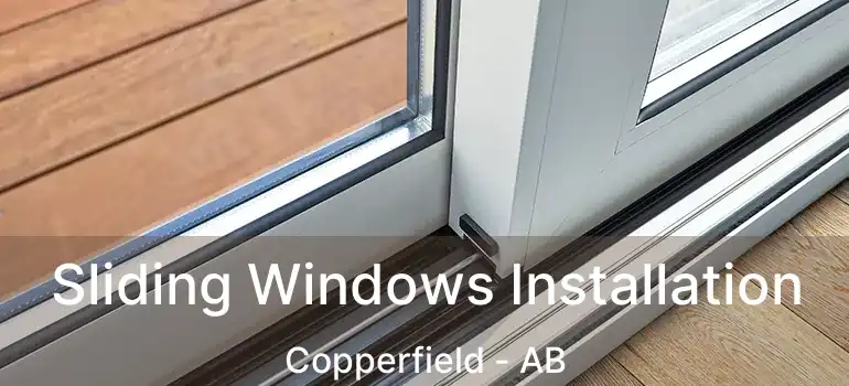  Sliding Windows Installation Copperfield - AB