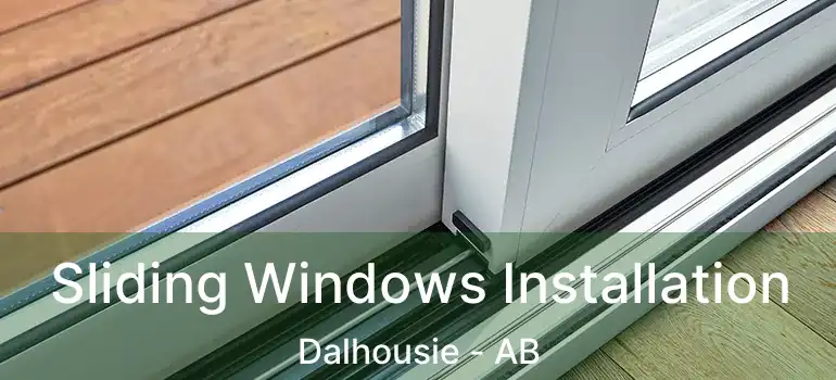  Sliding Windows Installation Dalhousie - AB