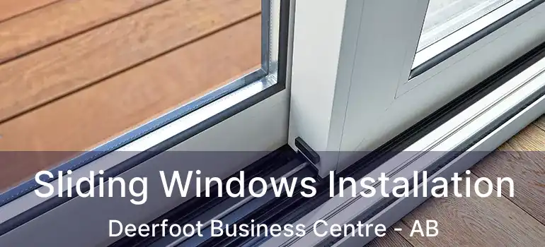  Sliding Windows Installation Deerfoot Business Centre - AB
