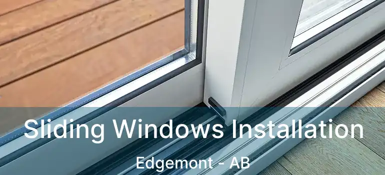  Sliding Windows Installation Edgemont - AB