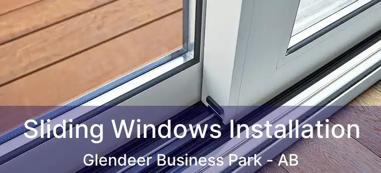  Sliding Windows Installation Glendeer Business Park - AB