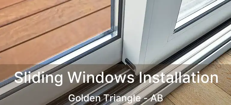 Sliding Windows Installation Golden Triangle - AB