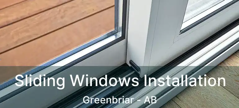 Sliding Windows Installation Greenbriar - AB