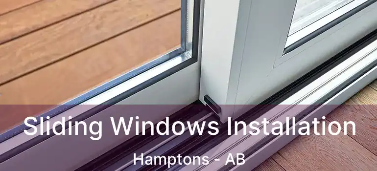  Sliding Windows Installation Hamptons - AB