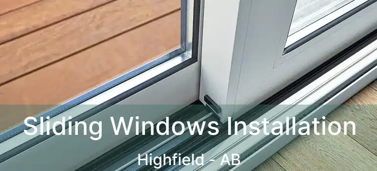  Sliding Windows Installation Highfield - AB