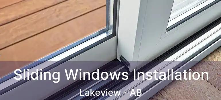  Sliding Windows Installation Lakeview - AB