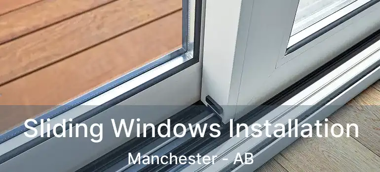  Sliding Windows Installation Manchester - AB
