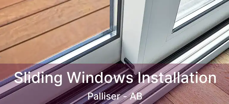  Sliding Windows Installation Palliser - AB