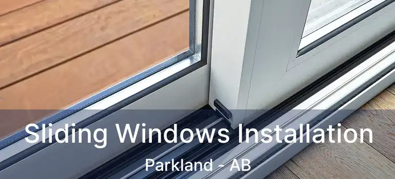  Sliding Windows Installation Parkland - AB