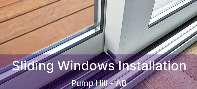  Sliding Windows Installation Pump Hill - AB