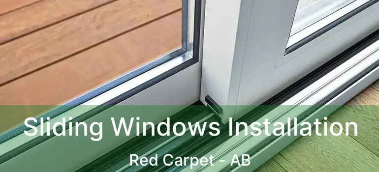  Sliding Windows Installation Red Carpet - AB