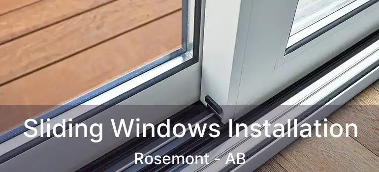  Sliding Windows Installation Rosemont - AB