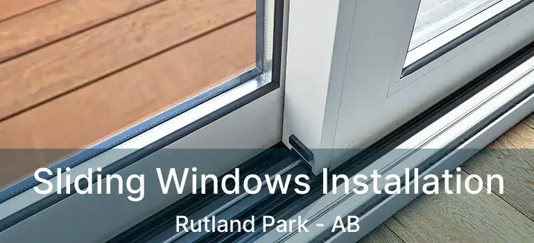  Sliding Windows Installation Rutland Park - AB