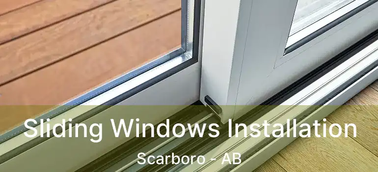  Sliding Windows Installation Scarboro - AB