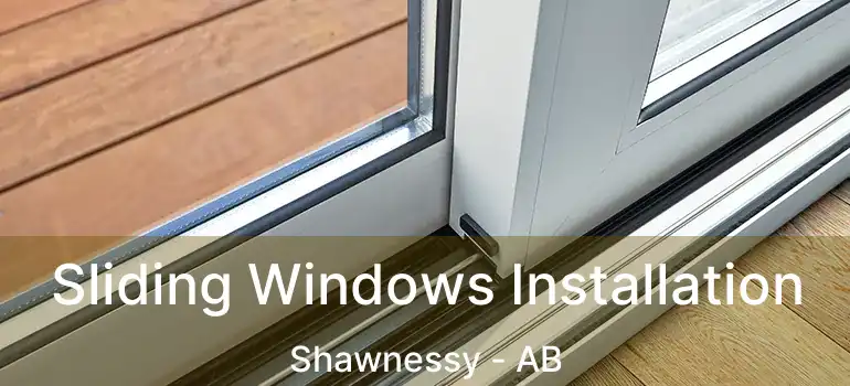  Sliding Windows Installation Shawnessy - AB