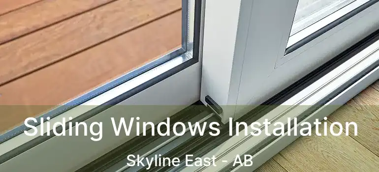  Sliding Windows Installation Skyline East - AB