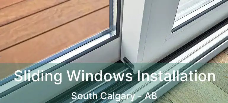  Sliding Windows Installation South Calgary - AB