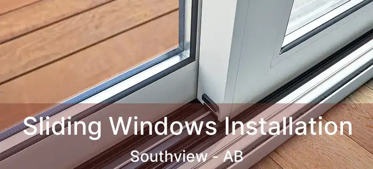  Sliding Windows Installation Southview - AB
